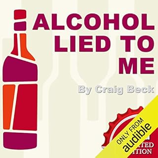 Alcohol Lied to Me - New Edition Audiolibro Por Craig Beck arte de portada