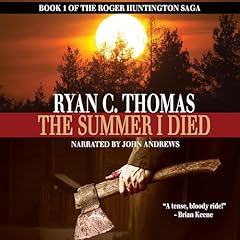 The Summer I Died Audiobook By Ryan C. Thomas cover art