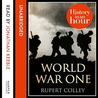 World War One: History in an Hour Audiobook By Rupert Colley cover art