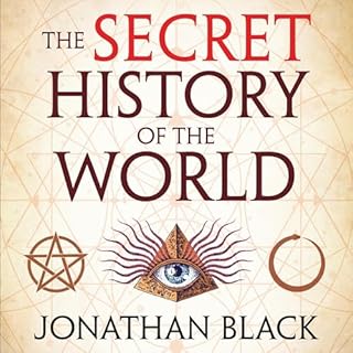 The Secret History of the World Audiobook By Jonathan Black cover art