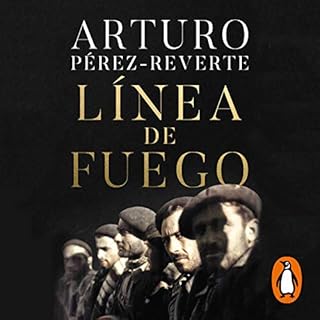 Línea de fuego [Line of Fire] Audiolibro Por Arturo Pérez-Reverte arte de portada