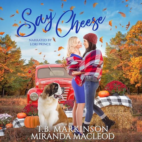 Say Cheese Audiobook By T.B. Markinson, Miranda MacLeod cover art