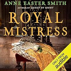 Royal Mistress Audiobook By Anne Easter Smith cover art