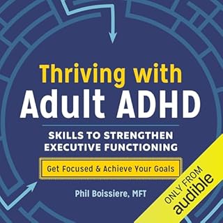 Thriving with Adult ADHD Audiolibro Por Phil Boissiere MFT arte de portada