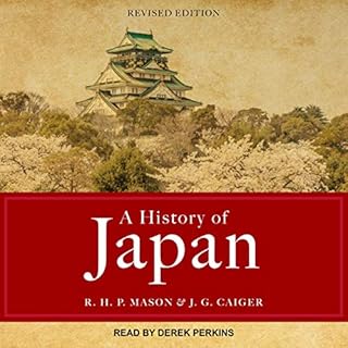 A History of Japan Audiobook By R. H. P. Mason, J. G. Caiger cover art