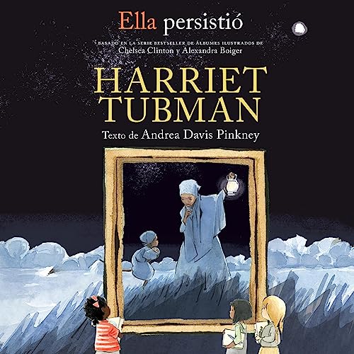 Couverture de Ella persistió: Harriet Tubman [She Persisted: Harriet Tubman]