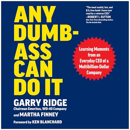 Any Dumb-Ass Can Do It Audiobook By Garry Ridge, Martha Finney, Ken Blanchard - foreword cover art