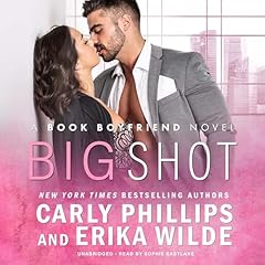 Big Shot Audiobook By Erika Wilde, Carly Phillips cover art