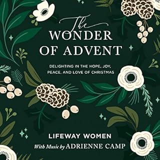 The Wonder of Advent: Audio Bible Study Experience Audiobook By Lifeway Women cover art