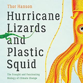 Hurricane Lizards and Plastic Squid Audiobook By Thor Hanson cover art