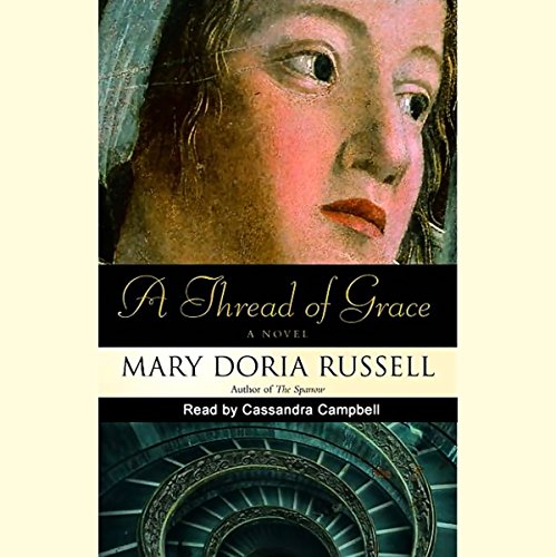 A Thread of Grace Audiobook By Mary Doria Russell cover art