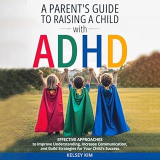 A Parent's Guide to Raising a Child with ADHD Audiolibro Por Kelsey Kim arte de portada