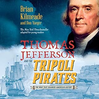 Thomas Jefferson and the Tripoli Pirates (Young Readers Adaptation) Audiobook By Brian Kilmeade, Don Yaeger cover art