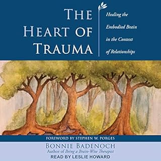 The Heart of Trauma Audiobook By Bonnie Badenoch, Stephen W. Porges - foreword cover art