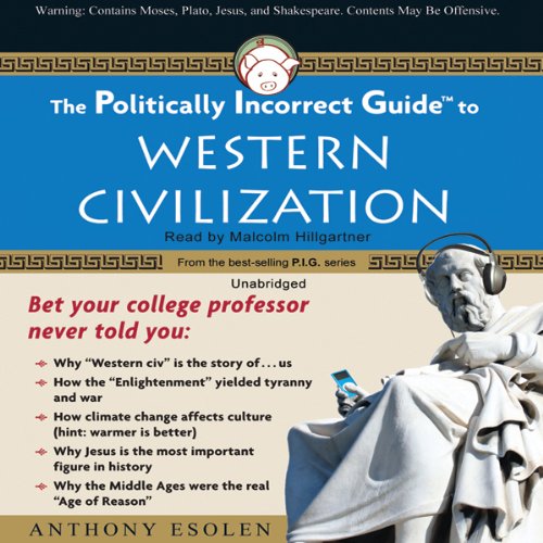 The Politically Incorrect Guide to Western Civilization Audiolivro Por Anthony Esolen capa