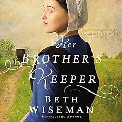 Her Brother's Keeper Audiobook By Beth Wiseman cover art