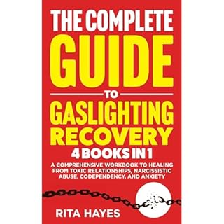 The Complete Guide To Gaslighting Recovery Audiobook By Rita Hayes cover art