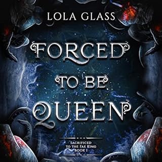 Forced to be Queen Audiobook By Lola Glass cover art