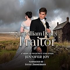 Couverture de Fitzwilliam Darcy, Traitor: A Pride & Prejudice Variation