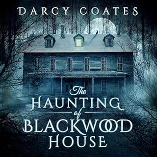 The Haunting of Blackwood House Audiobook By Darcy Coates cover art