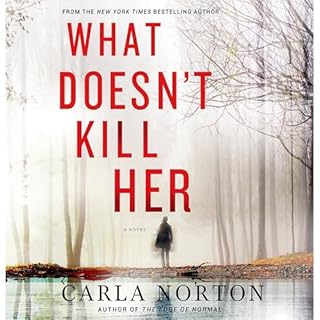 What Doesn't Kill Her Audiobook By Carla Norton cover art