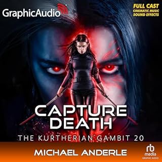 Capture Death [Dramatized Adaptation] Audiobook By Michael Anderle cover art