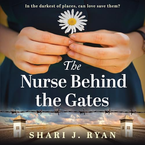 The Nurse Behind the Gates Audiobook By Shari J. Ryan cover art