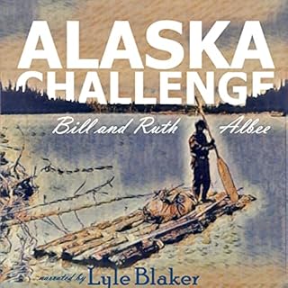 Alaska Challenge Audiobook By Ruth Albee, Bill Albee, Lyman Anson cover art