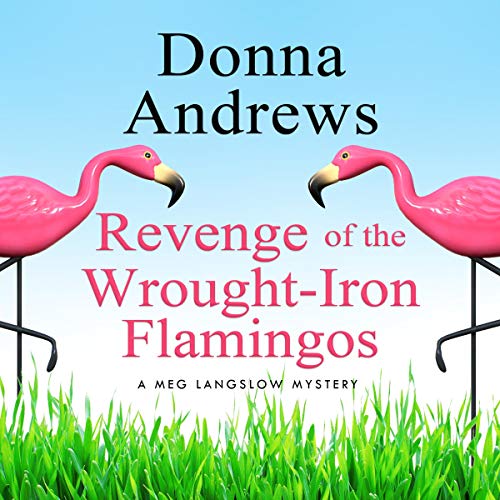 Revenge of the Wrought-Iron Flamingos Audiobook By Donna Andrews cover art