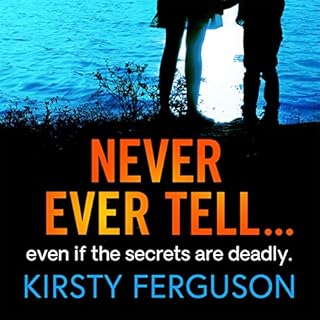 Never Ever Tell Audiobook By Kirsty Ferguson cover art