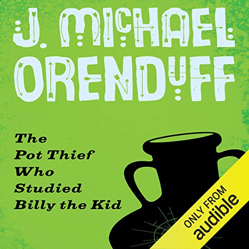 The Pot Thief Who Studied Billy the Kid Audiobook By J. Michael Orenduff cover art