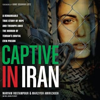 Captive in Iran Audiobook By Maryam Rostampour, Marziyeh Amirizadeh, John Perry cover art