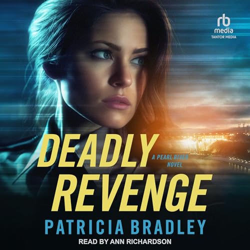 Deadly Revenge Audiobook By Patricia Bradley cover art