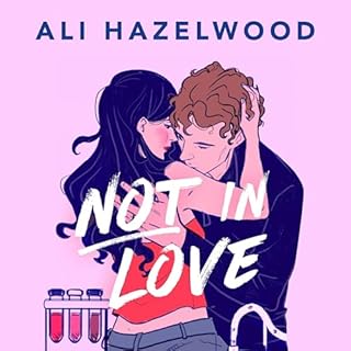 Not in Love Audiobook By Ali Hazelwood cover art