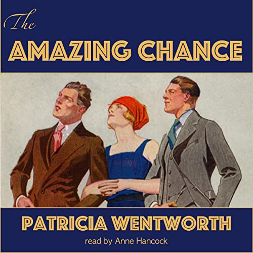 The Amazing Chance Audiobook By Patricia Wentworth cover art