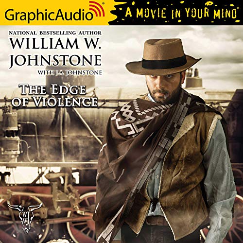 The Edge of Violence [Dramatized Adaptation] Audiobook By William W. Johnstone cover art