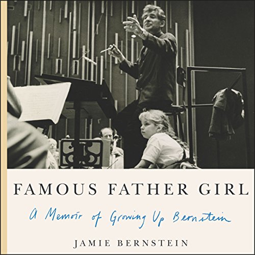 Famous Father Girl Audiobook By Jamie Bernstein cover art