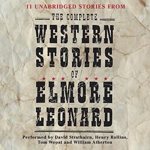 The Complete Western Stories of Elmore Leonard Audiobook By Elmore Leonard cover art