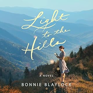 Light to the Hills Audiobook By Bonnie Blaylock cover art