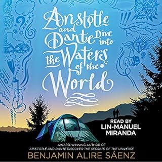 Aristotle and Dante Dive into the Waters of the World Audiobook By Benjamin Alire Sáenz cover art