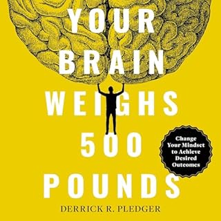 Your Brain Weighs 500 Pounds Audiobook By Derrick Pledger cover art