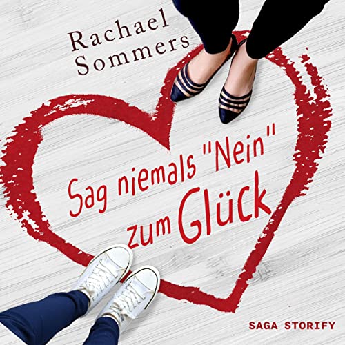 Sag niemals nein zum Glück Audiobook By Rachael Sommers cover art