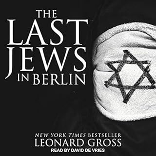 The Last Jews in Berlin Audiobook By Leonard Gross cover art