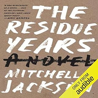 The Residue Years Audiobook By Mitchell S. Jackson cover art