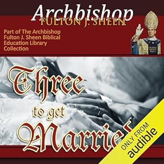 Three to Get Married Audiobook By Archbishop Fulton J Sheen cover art