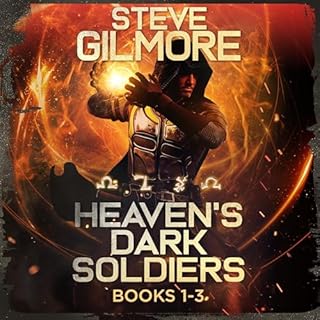 Heaven's Dark Soldiers Boxset 1 Audiobook By Steve Gilmore cover art