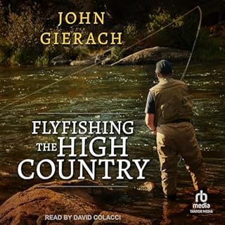 Flyfishing the High Country Audiolibro Por John Gierach arte de portada