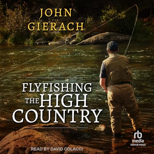 Flyfishing the High Country Audiolibro Por John Gierach arte de portada