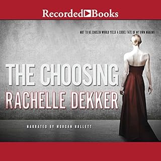 The Choosing Audiobook By Rachelle Dekker cover art