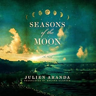 Seasons of the Moon Audiobook By Julien Aranda, Roland Glasser - translator cover art